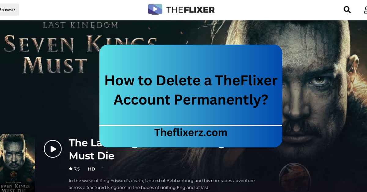 How to Delete a TheFlixer Account Permanently