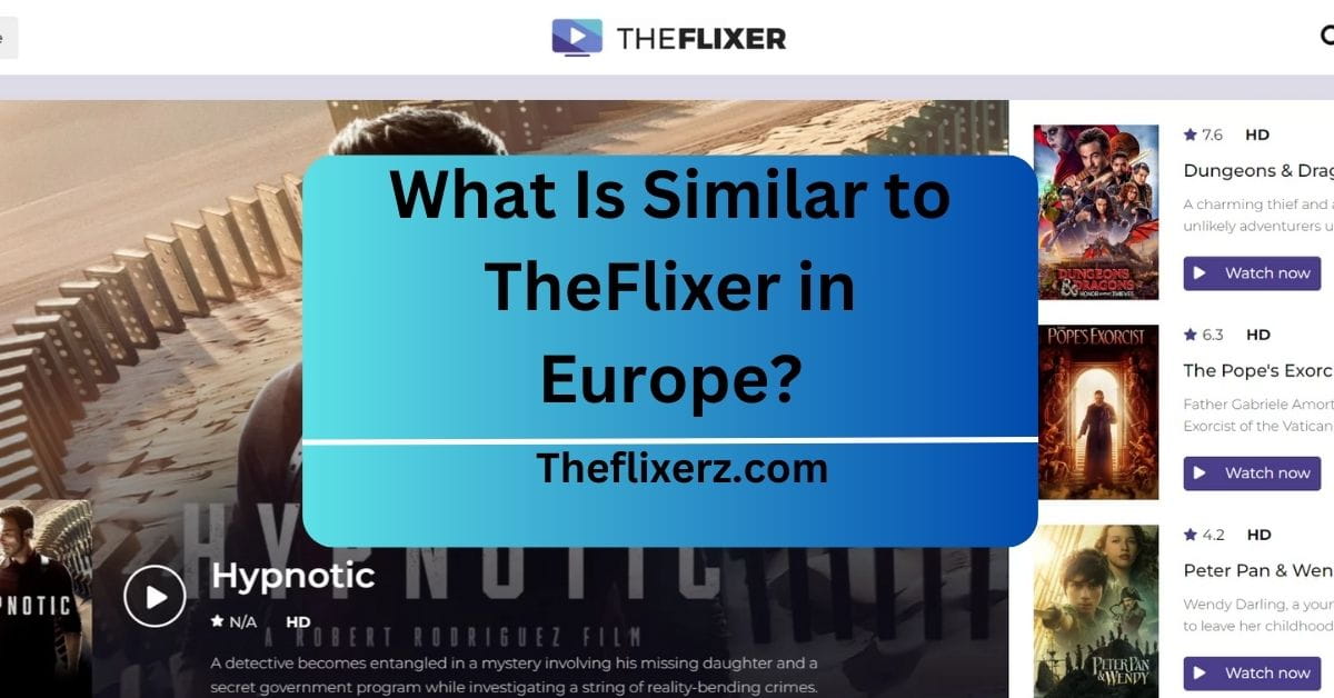 What Is Similar to TheFlixer in Europe