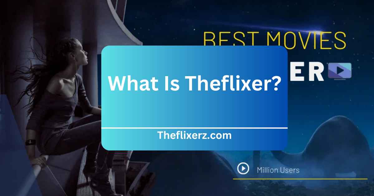 What Is Theflixer