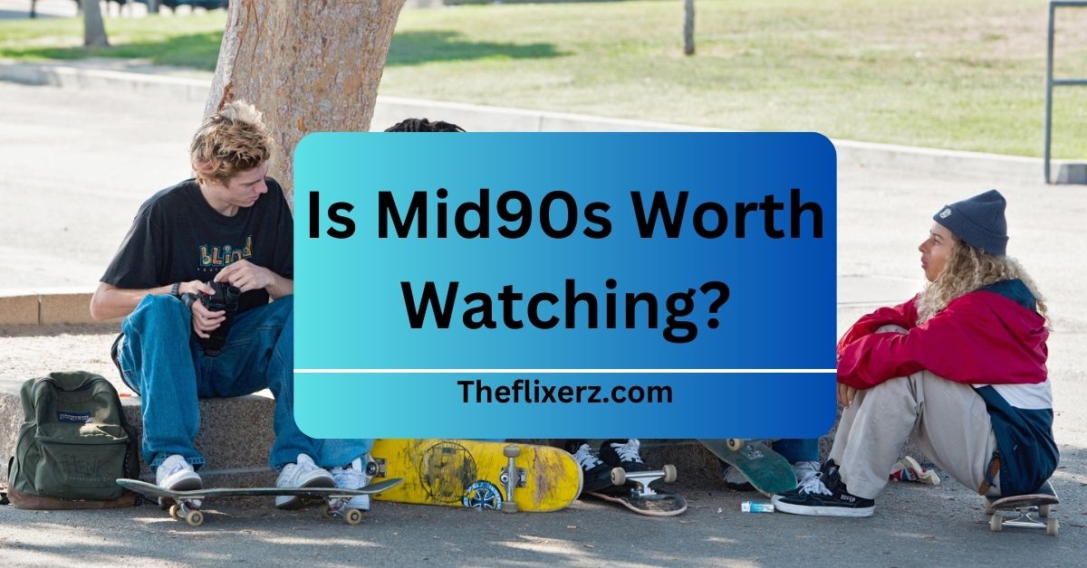 Is Mid90s Worth Watching