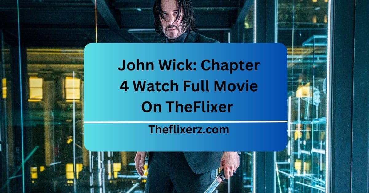 John Wick: Chapter 4 watch full movie on theflixer