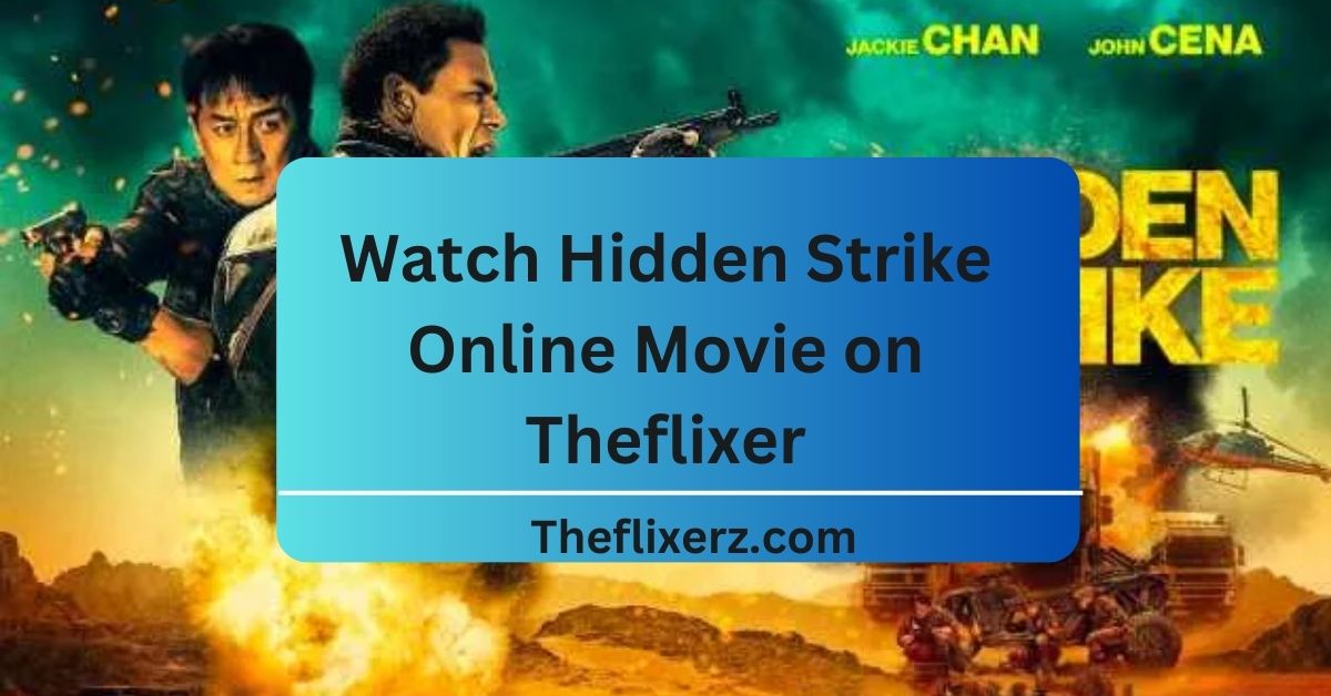 Watch Hidden Strike Online Movie on Theflixer