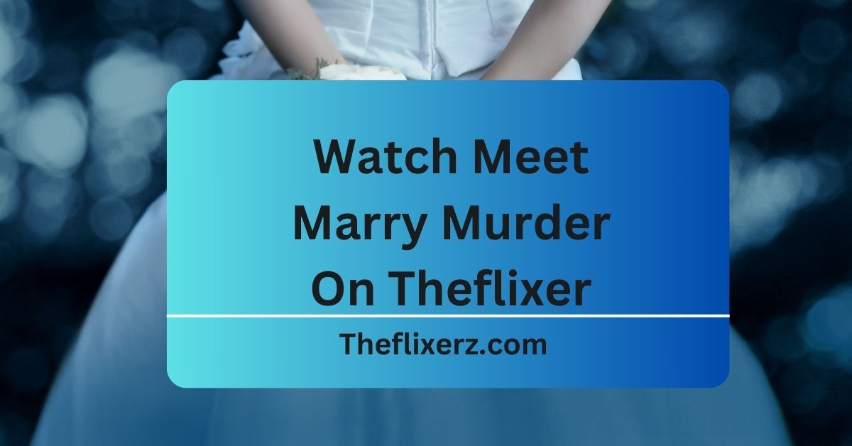 Watch Meet Marry Murder On Theflixer