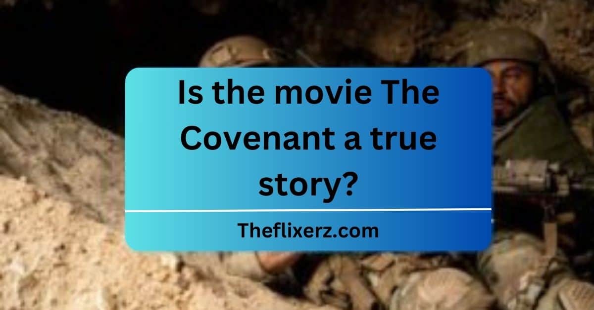 Is the movie The Covenant a true story?