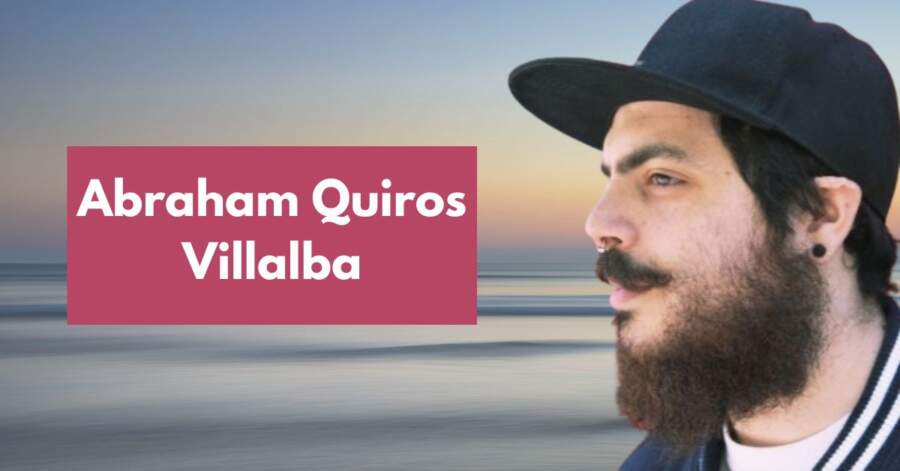 Abraham Quiros Villalba – Discover Now!
