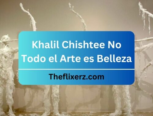 Khalil Chishtee No Todo el Arte es Belleza