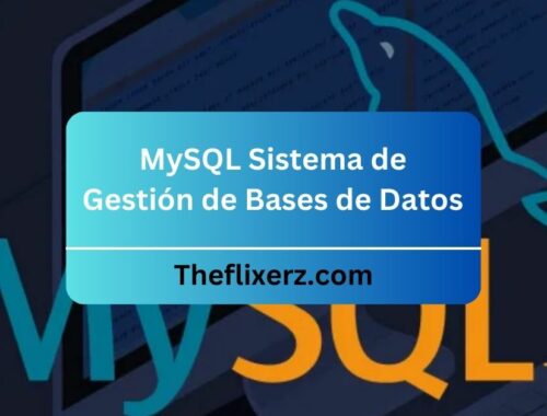 MySQL Sistema de Gestión de Bases de Datos