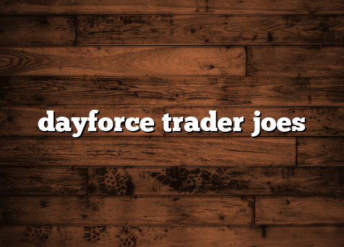 dayforce trader joes