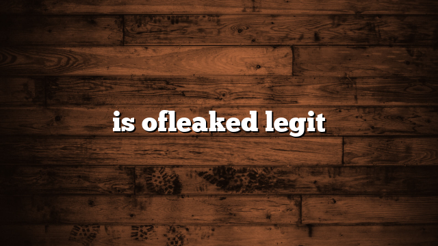 is ofleaked legit