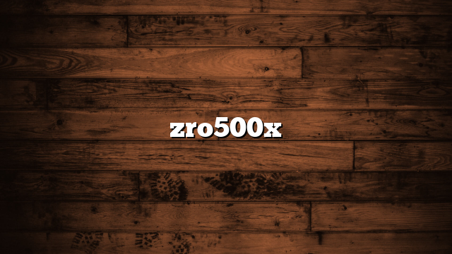zro500x